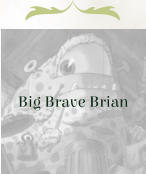 Big Brave Brian