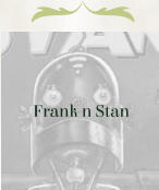 Frank n Stan