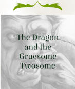 The Dragon and the Gruesome Twosome