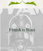 Frank n Stan